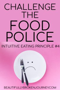 There are 10 principles of Intuitive Eating and the 4th Principle is Challenge the Food Police. #intuitiveeating #intuitiveeatingprinciples