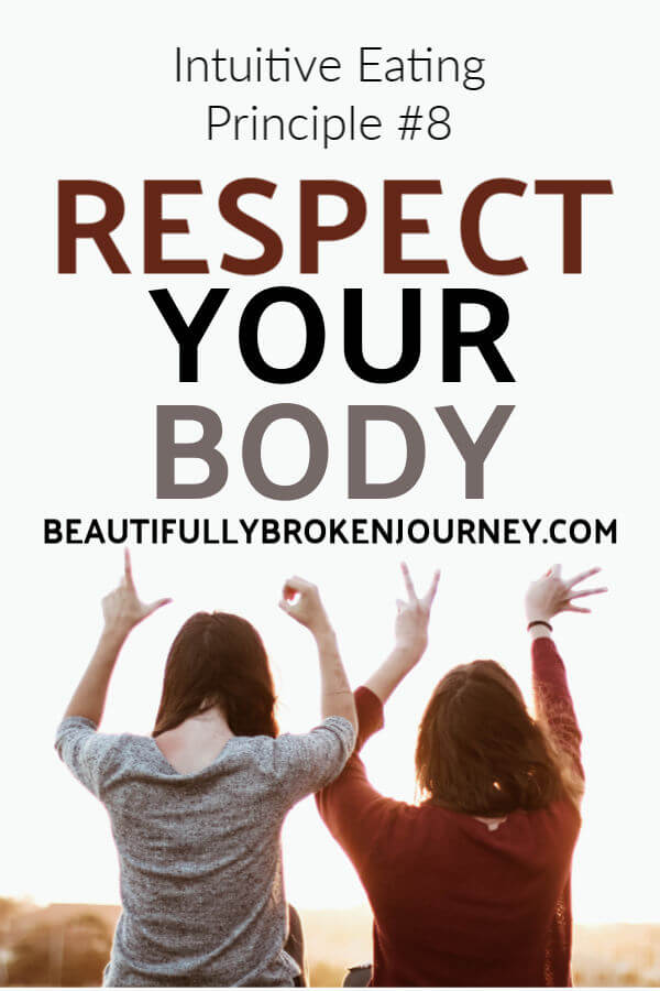 The 8th Intuitive Eating Principle is Respect Your Body. It discusses how to learn to nurture and care for your body and meet its basic needs. #intuitiveeating #respectyourbody